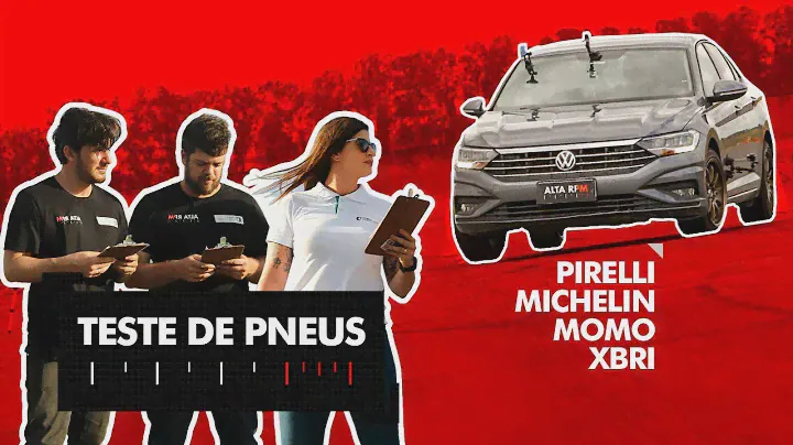 Teste de Pneus 225/45 R17: MICHELIN X MOMO X PIRELLI X XBRI